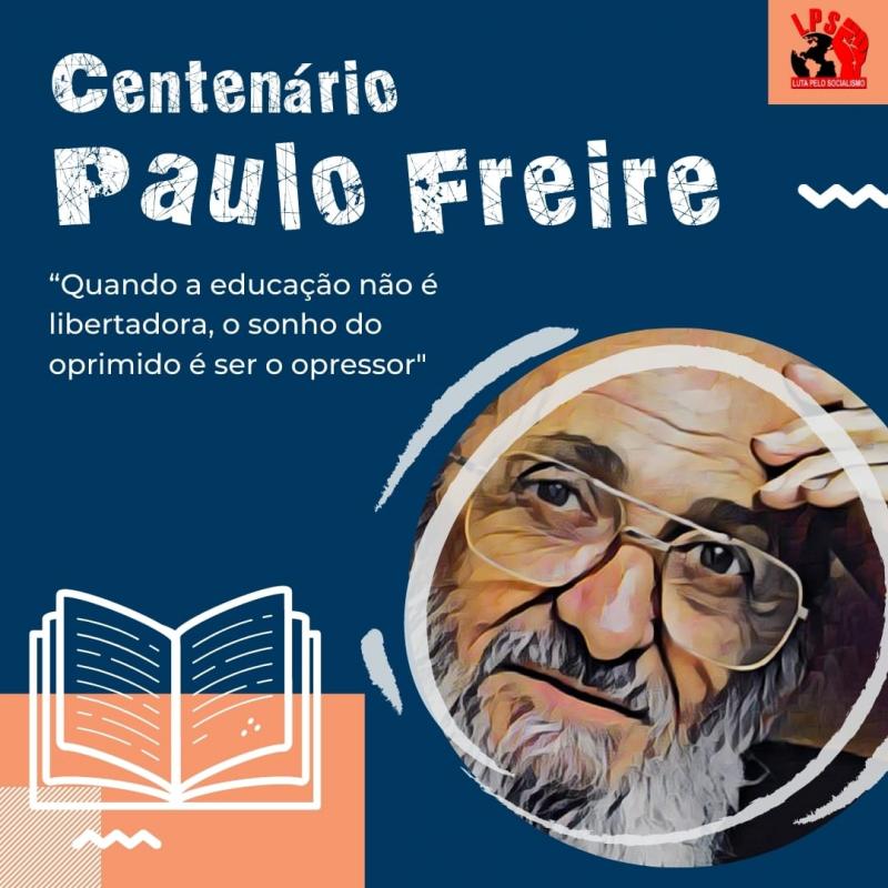Paulo Freire, alvo dos destruidores da Educação...