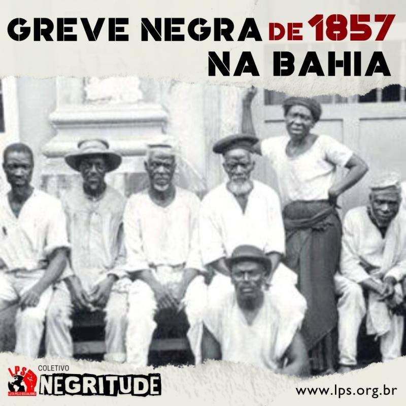 GREVE NEGRA DE 1857 NA BAHIA
