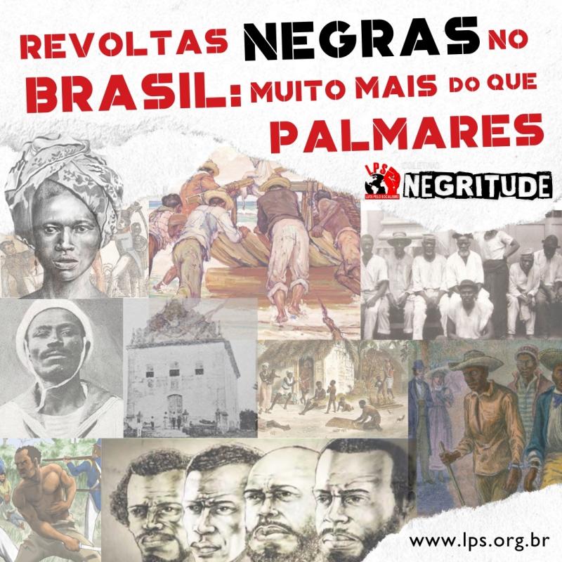 Revoltas negras no Brasil: Muito mais do que...